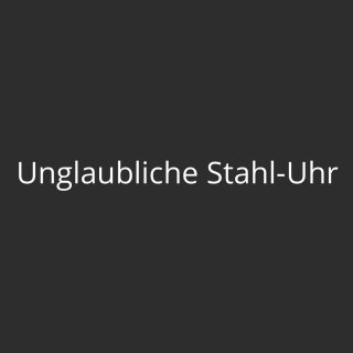 Unglaubliche Stahl-Uhr