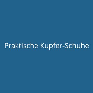 Praktische Kupfer-Schuhe