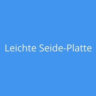 Leichte Seide-Platte