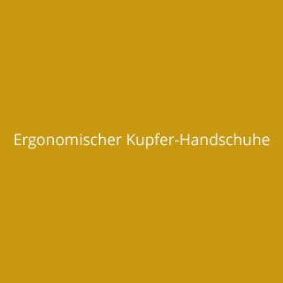 Ergonomischer Kupfer-Handschuhe